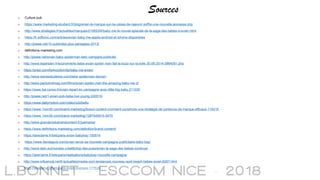 Sources
o Culture pub
o https://www.marketing-etudiant.fr/blog/evian-la-marque-qui-ne-cesse-de-rajeunir-soffre-une-nouvelle-jeunesse.php
o http://www.strategies.fr/actualites/marques/210653W/baby-me-le-nouvel-episode-de-la-saga-des-bebes-d-evian.html
o https://fr.softonic.com/articles/evian-baby-me-applis-android-et-iphone-disponibles
o http://piwee.net/10-publicites-plus-partagees-2013/
o définitions-marketing.com
o http://piwee.net/evian-baby-spiderman-betc-campgne-publicite/
o http://www.leparisien.fr/economie/le-bebe-evian-spider-man-fait-le-buzz-sur-la-toile-30-05-2014-3884291.php
o https://prezi.com/0y4vzcltom5p/baby-me-evian/
o http://www.weneedcafeine.com/bebe-spiderman-devian/
o http://www.packshotmag.com/films/evian-spider-man-the-amazing-baby-me-2/
o https://www.lsa-conso.fr/evian-repart-en-campagne-avec-little-big-baby,211030
o http://piwee.net/1-evian-pub-bebe-live-young-220515/
o https://www.dailymotion.com/video/x2s5w8u
o https://www.1min30.com/brand-marketing/brand-content-comment-construire-une-strategie-de-contenus-de-marque-efficace-119315
o https://www.1min30.com/brand-marketing/1287445915-5470
o http://www.grandprixdubrandcontent.fr/palmares/
o https://www.definitions-marketing.com/definition/brand-content/
o https://lareclame.fr/betcparis-evian-babybay-150914
o https://www.danstapub.com/evian-lance-sa-nouvelle-campagne-publicitaire-baby-bay/
o http://www.ladn.eu/mondes-creatifs/top-des-pubs/evian-la-saga-des-bebes-continue/
o https://lareclame.fr/betcparis/realisations/babybay-nouvelle-campagne
o http://www.influencia.net/fr/actualites/media-com,tendances,nouveau-spot-beach-bebes-evian,6267.html
o https://lareclame.fr/betcparis-evian-oversize-177535
 