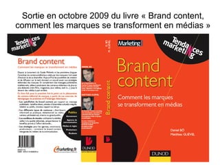 Sortie en octobre 2009 du livre « Brand content, comment les marques se transforment en médias » 