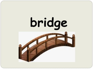 bridge
 