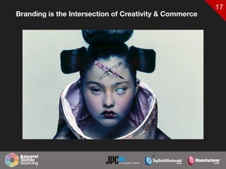 17
Branding is the Intersection of Creativity & Commerce
 