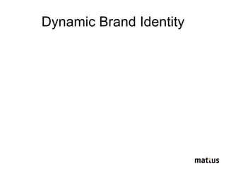 Dynamic Brand Identity 