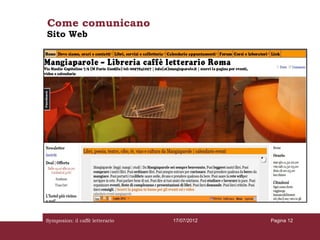 Come comunicano
Sito Web




Symposion: il caffè letterario   17/07/2012   Pagina 12
 