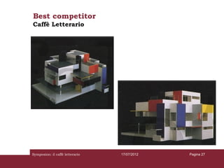 Best competitor
Caffè Letterario




Symposion: il caffè letterario   17/07/2012   Pagina 27
 