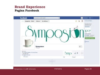 Brand Experience
Pagina Facebook




Symposion: il caffè letterario   17/07/2012   Pagina 59
 