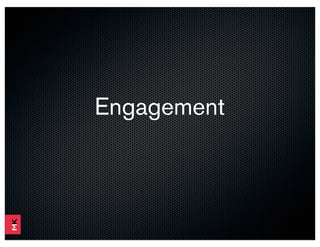 Engagement
 