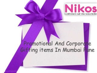 Promotional And Corporate
Gifting items In Mumbai Pune
 