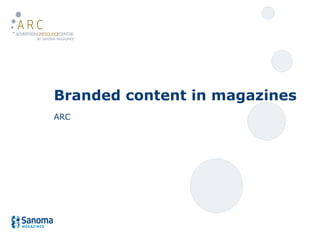 Branded content in magazines ARC 