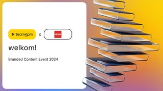 X
welkom!
Branded Content Event 2024
 