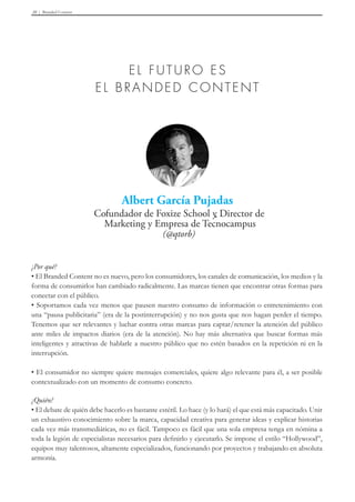 Branded Content20
¿Por qué?
• El Branded Content no es nuevo, pero los consumidores, los canales de comunicación, los medi...