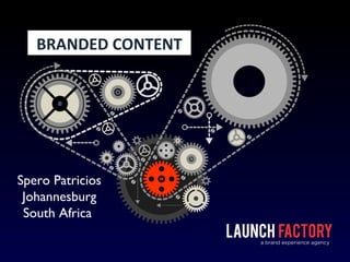 BRANDED CONTENT

Spero Patricios
Johannesburg
South Africa

 