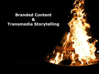 Branded Content & Transmedia Storytelling 