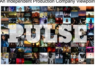 An Independent Production Company Viewpoint
 