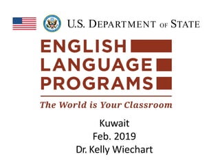 Kuwait
Feb. 2019
Dr. Kelly Wiechart
 