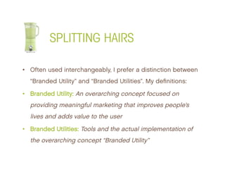 Branded Utility - The (already happening) future of marketing