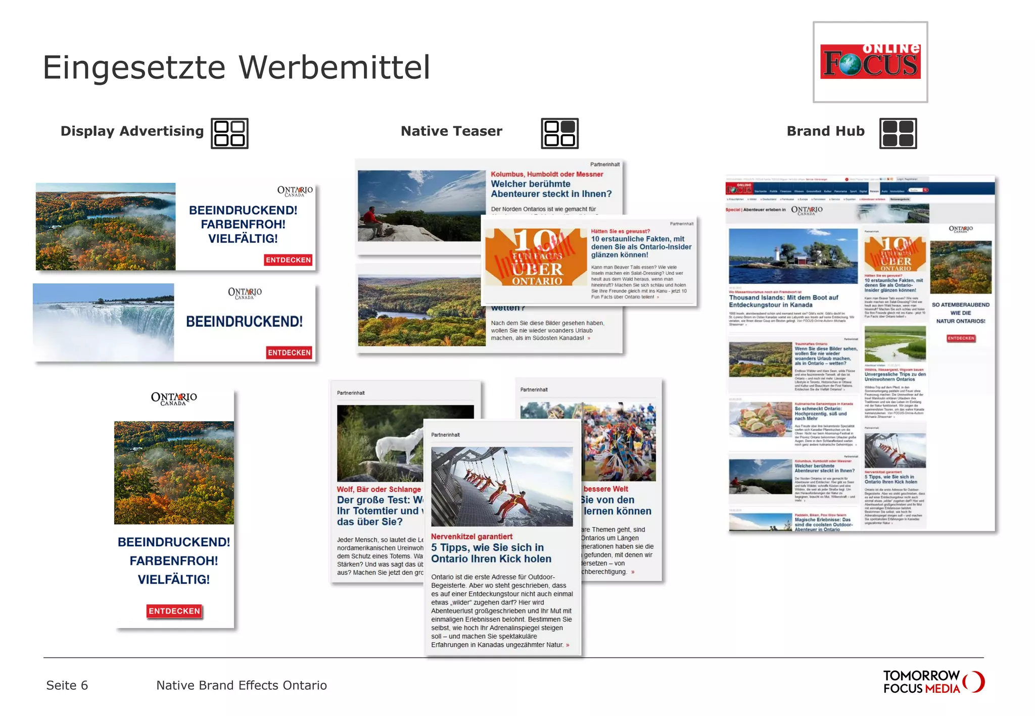 Eingesetzte Werbemittel
Native Brand Effects Ontario
Display Advertising
Seite 6
Brand Hub
Native Teaser
 