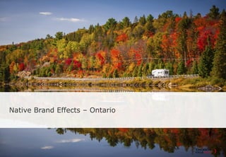 Native Brand Effects – Ontario
 