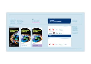 Brand hierarchy
When using the brand with
other brands, it is important
to separate England’s
Northwest from the logos
of individual organisations.
The England’s Northwest
brand can also be used to

support and endorse the
collective activities of
organisations working together
for the good of the region.
Examples of how to achieve
this are shown below:

The England’s Northwest mark
and messages must be reproduced
from digital master artwork.
Do not attempt to create your
own brand/message versions.

1 unit 1 unit

1 unit

When used in a band
the minimum clear zone
should be respected.

Typical leaflet covers
Principal Conference Sponsors

Celebrating
science

Celebrating
science

Celebrating
science

20-28 November 2003

20-28 November 2003

20-28 November 2003

Typical back cover
When the England’s
Northwest brand is used
to support the activities of
a group of organisations
it should be separated
and applied in a band or
by using a dividing rule.

Main Conference Sponsors

This can be achieved by
using a coloured band
where appropriate, or a
vertical dividing keyline.

Principal Conference Sponsors

16

brand guidelines

1
7

 