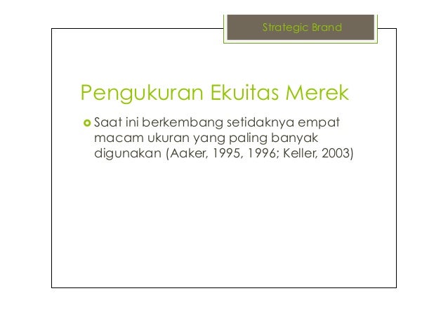 pengkuran ekuitas merek Harga pasar dan cakupan distribusi “harga optimum/premium (premium price) dapat menjadi salah satu pengukuran ekuitas merek (brand equity. pengkuran ekuitas merek Harga pasar dan cakupan distribusi “harga optimum/premium (premium price) dapat menjadi salah satu pengukuran ekuitas merek (brand equity.