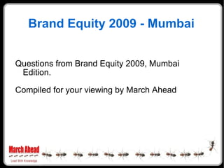 Brand Equity 2009 - Mumbai ,[object Object],[object Object]