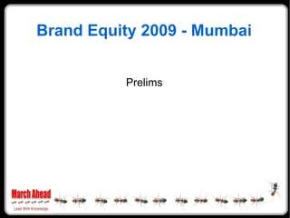 Brand Equity 2009 - Mumbai Prelims 