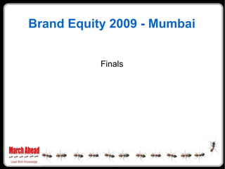 Brand Equity 2009 - Mumbai Finals 