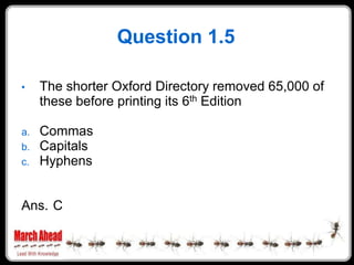 Question 1.5

     The shorter Oxford Directory removed 65,000 of
•
     these before printing its 6th Edition

     Comma...