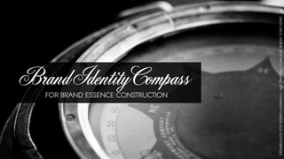 Identity
FOR BRAND ESSENCE CONSTRUCTION
CompassBrand
DESARROLLADOPORESTEBANMUIRRAGUI/ALEXVARHOLA/JUANJOSÉBORJA/JOSECASTRO
 