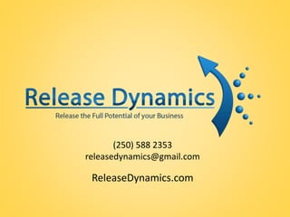 (250) 588 2353 
releasedynamics@gmail.com 
ReleaseDynamics.com 
 