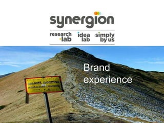 Brand
experience
 