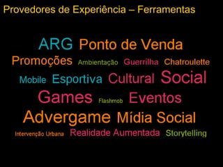 Provedores de Experiência – Ferramentas 