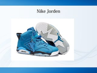 Nike Jorden
 