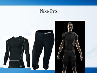 Nike Pro
 