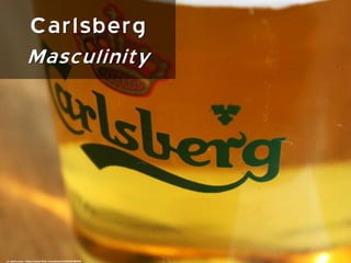 Carlsberg
Masculinity
cc: quinn.anya - https://www.flickr.com/photos/53326337@N00
 