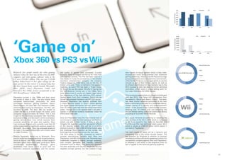 ‘Game on’
     Xbox 360 vs PS3 vs Wii
     Relatively few people outside the video gaming                  and quality of games soon increased. Crucially                  new market of casual gamers which is less male-
     industry realise the sheer size of this sector. In 2009,        however,	Sony	envisaged	the	PS3	as	far	more	than	               focused and more family-oriented than traditional
     computer and video games software sales in the                  just	a	games	console.	The	PS3	has	been	used	as	a	               gaming	audiences.	Titles	such	as	Wii	Party	encourage	
     US were US$10.5 billion. This was just US$100                   loss leader to trump the competition in the broader             group participation and a reduced time commitment,
     million behind total US box office takings for the              electronic entertainment category; the company                  while the Wii Fit device encourages adults to use the
                                                                     made a staggering US$3 billion loss on the first 41             console as part of their fitness regime. As well as
     same period. In this context it is unsurprising that
                                                                     million units sold. There is method in the apparent             its shrewd identification of new markets, key to the
     the three largest home console brands, Microsoft’s              madness,	 as	 every	 PS3	 has	 been	 a	 ‘Trojan	 Horse’	        Wii’s success to date has been its motion sensitive
     Xbox (207th), Sony’s Playstation (316th) and                    for Sony’s blu-ray disc player. Mindful of having lost          controllers, which were a unique selling point for
     Nintendo’s Wii (318th), feature prominently in the              the	 VHS-Betamax	 format	 war	 in	 the	 1980s,	 Sony	           four years following the 2006 release.
     2011 BrandFinance® Global 500.                                  were determined it would not happen again given
                                                                     the	 importance	 of	 the	 high	 definition	 DVD	 market.	       This novel and engaging feature, though unchallenged
     Playstation	 arrived	 in	 the	 1990s	 and	 ever	 since	         Having learnt from their mistakes, Sony’s blu-ray               until late 2010, now faces stiff competition from
     the arrival of Xbox in 2001, the two brands have                format	has	eclipsed	Toshiba’s	rival	HD	DVD	format.	             Playstation’s	‘Move’	and	Xbox’s	‘Kinect’.	The	latter	
     competed head-to-head, particularly for more                    However,	 Playstation	 has	 recently	 suffered	 from	           has taken motion sensitive controllers to the next
     committed ‘hardcore’ gaming audience. Xbox’s                    a major security breach in Sony’s online gaming                 level by eliminating the need for a hand-held device,
     latest iteration, the Xbox 360, was released in 2005,           and digital media distribution service, where more              instead relying on a camera and body-movement
     while	the	third	outing	for	Playstation,	the	PS3,	was	           than 70 million users had their personal information            sensor. It has proved to be a phenomenal success,
     launched in 2006. The Xbox 360 has tended to                    stolen. Though this is not represented in this year’s           shipping over 10 million units and becoming the
     outsell	 the	 PS3	 by	 a	 small	 margin;	 55	 million	 units	   figures, it will almost certainly negatively impact its         world’s fastest selling consumer electronics device
     compared to approximately 50 million. This is due               brand value next year.                                          according to Guinness World Records.
     in part to the massively successful Halo franchise,
     exclusive to Xbox, and Microsoft’s online multiplayer           Sony	and	Playstation	have	the	monumental	task	of	               As	a	result,	Nintendo	are	planning	on	releasing	the	
     gaming service Xbox Live, which receives fairly                 convincing its users that their personal and financial          next iteration of the Wii in 2012 which is rumoured
     universal praise for its ease and usability. Xbox               details are safe in their hands. If Sony is able to             to be more powerful than both the Xbox360 and
     Live continues to grow with currently more than 25              mitigate the negative customer perception effects               the	PS3	and	offer	high	definition	video	output.	Wii’s	
     million subscribers, a significant revenue stream for           of the security breach, they will be in a strong                brand is valued at US$3.32 billion which places it
     Microsoft. As a result, Xbox has emerged ahead of               position to build on their US$3.34 billion brand value          just	behind	PlayStation.	
     its rivals in this year’s Global 500, with a brand value        and challenge Xbox’s position as the number one
     of US$4.72 billion.                                             home gaming console brand over the next year.                   The next couple of years will be a dynamic and
                                                                     The third player is the Wii, produced by veteran                interesting time in the home console market. The
     Despite marginally losing out to Microsoft, Sony                console manufacturer, outsells both Xbox and                    key	 question	 for	 Nintendo	 is	 whether	 its	 forecast	
     should not be too disappointed with its performance.            Playstation,	with	80	million	units	sold.	Nintendo	have	         innovations will be sufficiently appealing to allow it to
     Since	its	launch,	the	PS3’s	initially	limited	range	of	         traditionally targeted a slightly younger audience,             successfully	compete	against	Xbox	and	Playstation,	
     desirable game titles and higher price point were               with simpler gameplay and friendly, colourful                   or whether it will suffer in the long-term from its
     considerable disadvantages. However, game                       characters such as Mario. This distinctive approach             lack of appeal to the hard-core gaming audience.
     developers have slowly come to grips with the                   has been extended with the Wii, which has not only
     machine’s hardware capabilities, and the number                 targeted younger gamers, but has created a huge


39                                                                                                        © Brand Finance plc 2011   © Brand Finance plc 2011                                    40
 