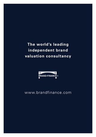 The world’s leading
 independent brand
valuation consultancy




www.brandfinance.com
 