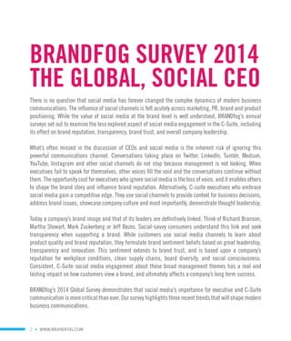 3 • WWW.BRANDFOG.COM
1. SOCIAL CEOS MAKE BETTER LEADERS
Between 2012 and 2013, the perception that C-Suite and executive p...