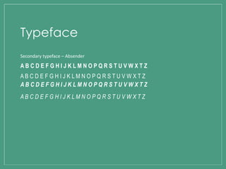 Secondary typeface – Absender
A B C D E F G H I J K L M N O P Q R S T U V W X T Z
A B C D E F G H I J K L M N O P Q R S T U V W X T Z
A B C D E F G H I J K L M N O P Q R S T U V W X T Z
A B C D E F G H I J K L M N O P Q R S T U V W X T Z
Typeface
 