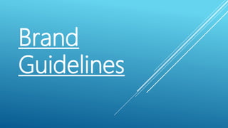 Brand
Guidelines
 