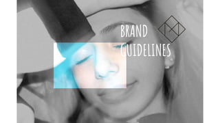 BRAND
GUIDELINES
 
