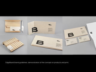 EdgeBoard brand guidelines: demonstration of the concept on products and print.
 