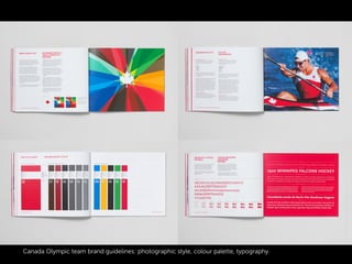 Canada Olympic team brand guidelines: photographic style, colour palette, typography.
 