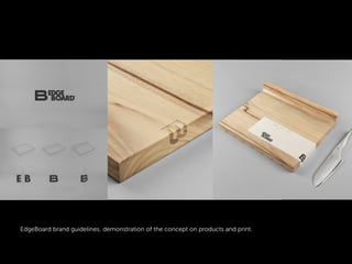 EdgeBoard brand guidelines: demonstration of the concept on products and print.
 