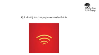 Q.8 Identify the company associated with this.
 