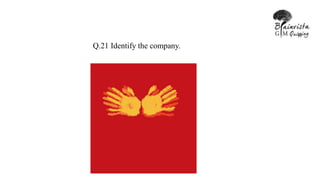 Q.21 Identify the company.
 