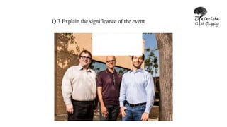 Q.3 Explain the significance of the event
 