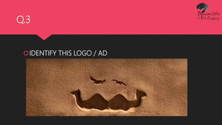 Q.3
IDENTIFY THIS LOGO / AD
 