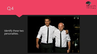 Q.4
Identify these two
personalities.
 