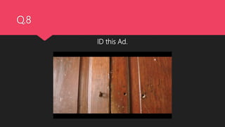 Q.8
ID this Ad.
 