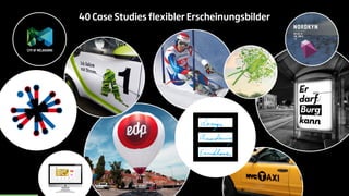 40 Case Studies flexibler Erscheinungsbilder 
 