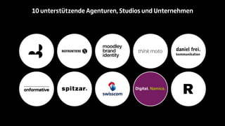 10 unterstützende Agenturen, Studios und Unternehmen 
Digital. Namics. 
 